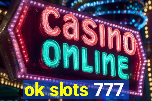 ok slots 777